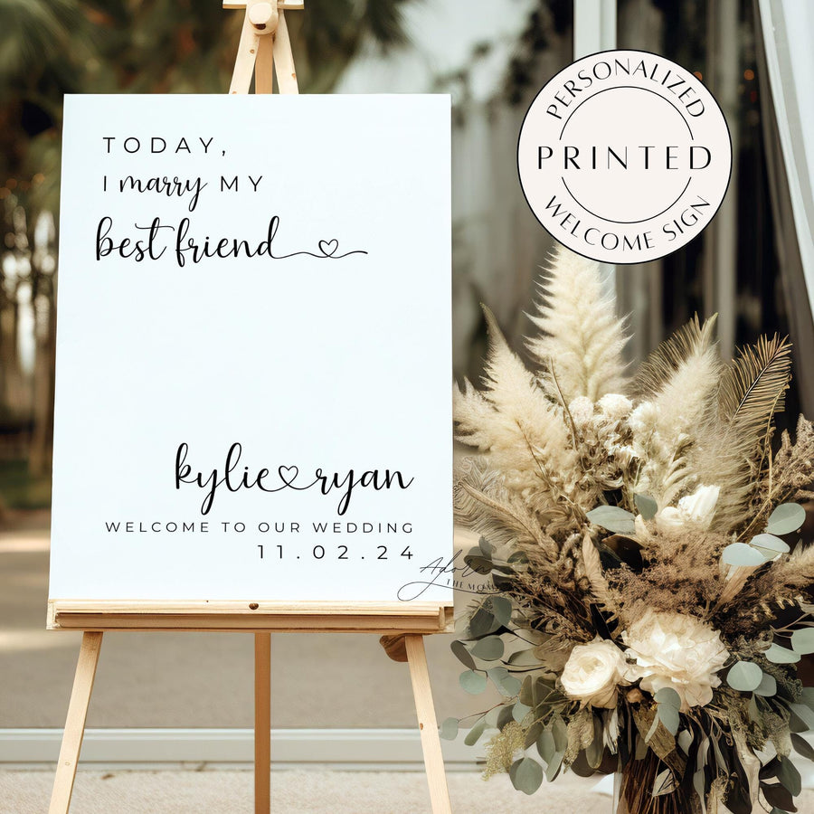 Best Friend Wedding Welcome Sign, Today I Marry My Best Friend Sign, Personalized Welcome Sign Printed, Quote Wedding Welcome Sign Printed