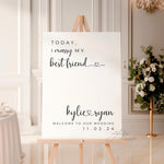 Best Friend Wedding Welcome Sign, Today I Marry My Best Friend Sign, Personalized Welcome Sign Printed, Quote Wedding Welcome Sign Printed