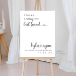 Best Friend Wedding Welcome Sign, Today I Marry My Best Friend Sign, Personalized Welcome Sign Printed, Quote Wedding Welcome Sign Printed