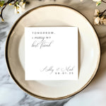 Personalized Wedding Rehearsal Dinner Napkins, Tomorrow I Marry My Best Friend Custom Rehearsal Napkin, Cocktail & Luncheon Rehearsal Napkin